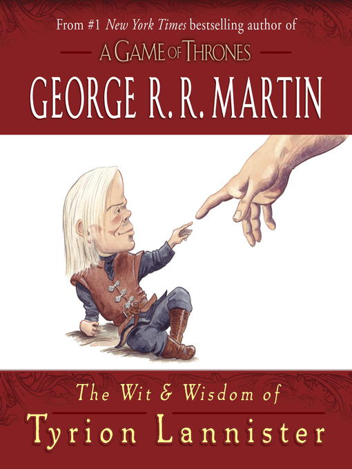 Title details for The Wit & Wisdom of Tyrion Lannister by George R. R. Martin - Available